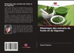 Rhéologie des extraits de fruits et de légumes
