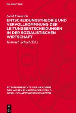 Entscheidungstheorie und Vervollkommnung der Leitungsentscheidungen in der sozialistischen Wirtschaft