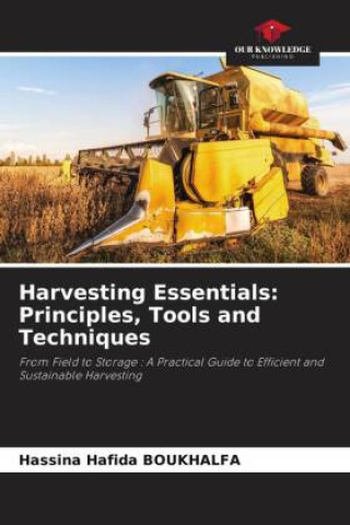 Harvesting Essentials: Principles, Tools and Techniques