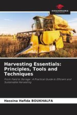 Harvesting Essentials: Principles, Tools and Techniques