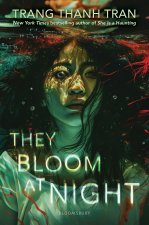 THEY BLOOM AT NIGHT