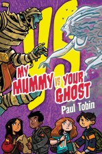 MY MUMMY VS YOUR GHOST