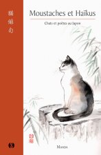 Moustaches et haïkus - Chats et poètes au Japon