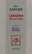 LISBONNE EST UNE FABLE - Eric Sarner (Photographies Bernard Plossu)