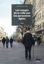 LES USAGES DE LA VILLE PAR LES PERSONNES AGEES