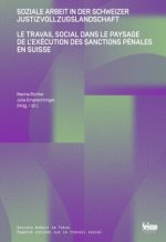 LE TRAVAIL SOCIAL DANS LE PAYSAGE DE L'EXECUTION DES SANCTIONS PENALES EN SUISSE