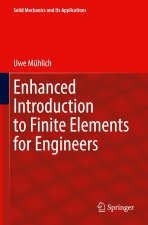 Enhanced Introduction to Finite Elements for Engineers