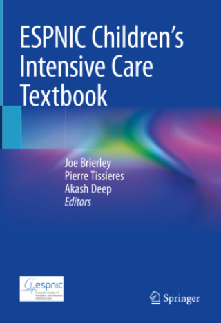 ESPNIC Children's Intensive Care Textbook (Joe Brierley,Akash Deep,Pierre Tissieres)()