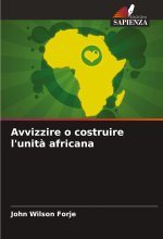 Avvizzire o costruire l'unità africana