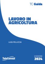 lavoro in agricoltura. Contrattualistica, previdenza e sicurezza