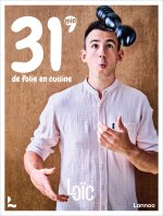 Loïc. 31minutes de folie en cuisine