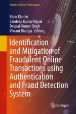 Identification and Mitigation of Fraudulent Online Transactions using Authentication and Fraud Detection System