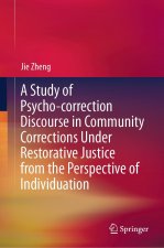 A Study of Psycho-Correction Discourse in Community Correction Under Restorative Justice from the Perspective of Individuation Theory
