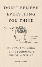 DONT BELIEVE EVERYTHING YOU THINK