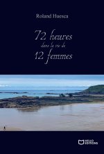 72 heures dans la vie de 12 femmes