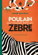 Poulain qui voulait être zèbre