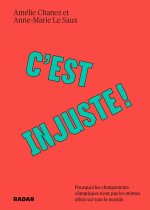 C'est injuste ! Pourquoi les changements climatiques n’ont p