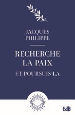 Recherche la paix et poursuis-là
