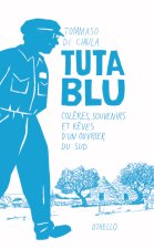Tuta Blu (Colère, souvenirs et rêves d'un ouvrier du sud)