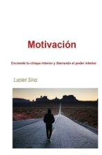 Enciende tu chispa interior: liberando el poder interior