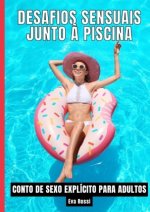 Desafios Sensuais junto à Piscina