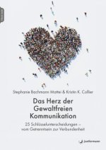 Das Herz der Gewaltfreien Kommunikation, m. 1 Buch, m. 1 Beilage