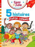 Sami et Julie Début de CP 5 histoires de super copains