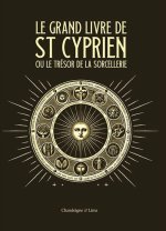 Le grand livre de saint Cyprien ou le trésor de la sorceller
