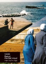 Beirut ma bet mout - Beyrouth ne meurt jamais