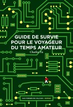 Guide de survie pour le voyageur du temps amateur