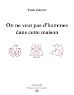 ON NE VEUT PAS D HOMME DANS CETTE MAISON