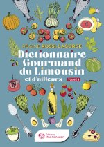 Dictionnaire gourmand du Limousin et d'ailleurs