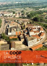 La Coop d'Alsace. Histoire et héritage d'une utopie