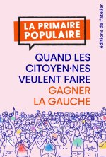 Primaire populaire : quand les citoyen.es veulent faire gagn