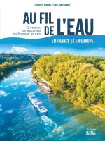 Au fil de l'eau en France et en Europe - 20 évasions