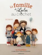 La famille de Lulu au crochet. 8 poupées à habiller et leurs accessoires