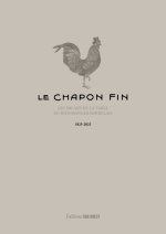 Le chapon fin. La table du bien-manger bordelais a 200 ans