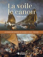 la voile et le canon. le monde des marines de guerre à voile 1745 1815 / Edition augmentée (rééditio