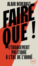 Faire que ! - L'engagement politique à l'ère de l'inouï