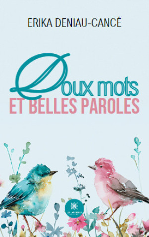 Doux mots et belles paroles (Deniau-Cancé)(Carte broșată)