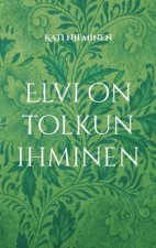 Elvi on tolkun ihminen