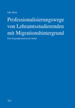 Professionalisierungswege von Lehramtsstudierenden mit Migrationshintergrund