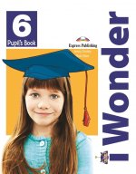 I Wonder 6. Pupil's Book + Interactive eBook