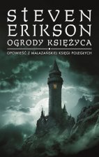Ogrody księżyca. Malazańska Księga Poległych. Tom 1