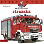 Mądra Mysz. Mam przyjaciela strażaka. Wydanie 2024