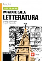 Imparare dalla letteratura 20 capitoli di letteratura + 50 schede di grammatica