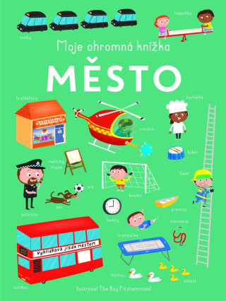 Moje ohromnďż˝ knďż˝ka: Mďż˝sto