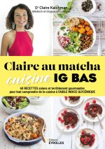 Ma cuisine à IG Bas facile avec Claire au matcha
