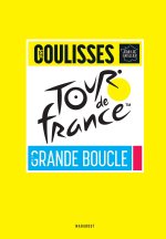 Les coulisses du Tour de France