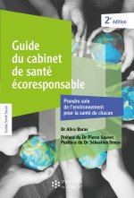 Guide du cabinet de santé écoresponsable [2e éd.]